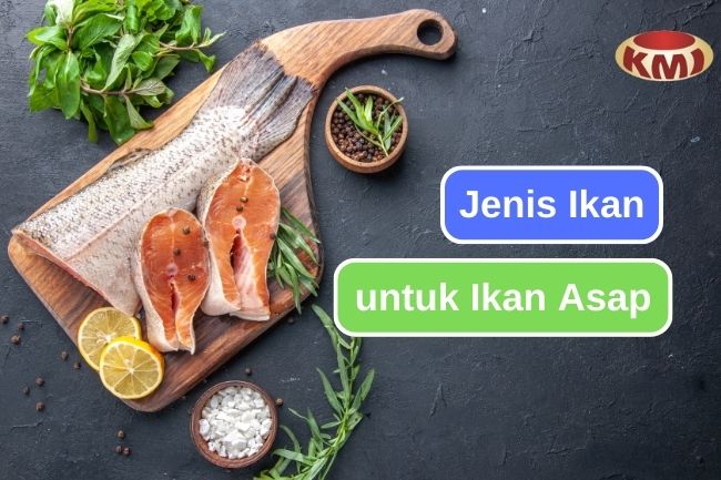 Pilihan Jenis Ikan Terbaik untuk Diasap